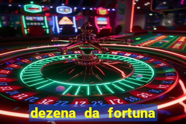 dezena da fortuna como funciona